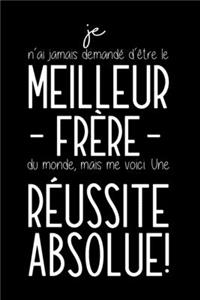 Je N'ai Jamais Demandé D'être Le Meilleur Frère Du Monde, Mais Me Voici. Une Réussite Absolue!