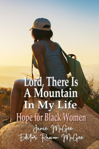 Lord, There Is A Mountain In My Life
