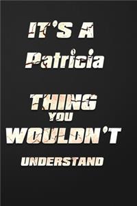 It's a Patricia Thing You Wouldn't Understand