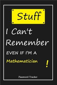 STUFF! I Can't Remember EVEN IF I'M A Mathematician