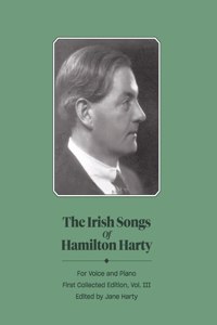 Irish Songs of Hamilton Harty, Vol. III