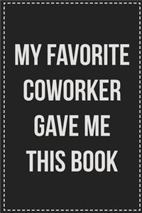 My Favorite Coworker Gave Me This Book