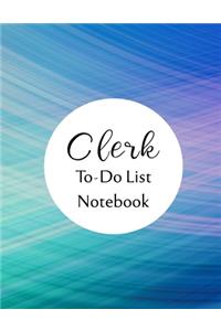 Clerk To Do List Notebook