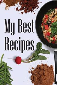 My Best Recipes. Create Your Own Collected Recipes. Blank Recipe Book to Write in, Document all Your Special Recipes and Notes for Your Favorite. Collect the Recipes You Love in Your Own Recipe Book.