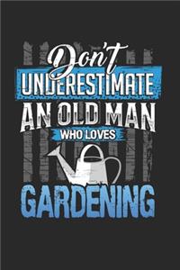 Dont underestimate an old man who loves gardening