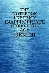 The Notebook I Keep My Inappropriate Thoughts In As A Gemini