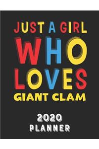 Just A Girl Who Loves Giant Clam 2020 Planner
