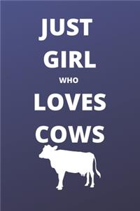 just girl who loves cows notebook
