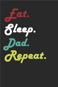 Eat Sleep Dad Repeat Journal