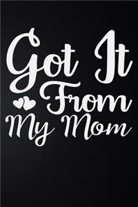 Got It From My Mom