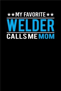 My Favorite Welder Calls Me Mom