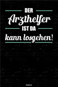 Der Arzthelfer ist da kann losgehen! Notizbuch