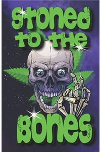 Stoned To The Bones