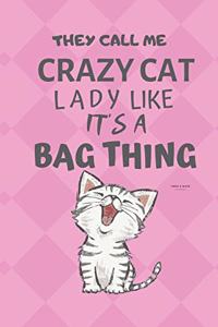 They call me crazy cat lady like it's a bag thing