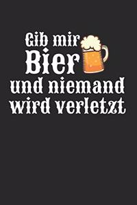 Gib Mir Bier Und Niemand Wird Verletzt