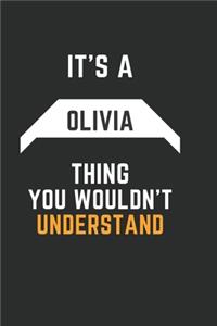 It's a Olivia Thing You Wouldn't Understand: Pretty Personalized Olivia Lined Notebook 6 x 9 / Unique First Name blank Journal Cute Inspirational Birthday Gift Idea Funny lovely