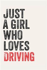Just A Girl Who Loves Driving for Driving lovers Driving Gifts A beautiful