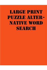 Large print puzzle alternative Word Search