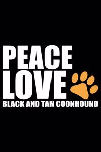 Peace Love Black and Tan Coonhound