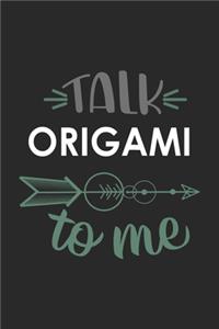 Talk ORIGAMI To Me Cute ORIGAMI Lovers ORIGAMI OBSESSION Notebook A beautiful