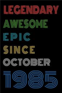 Legendary Awesome Epic Since October 1985 Notebook Birthday Gift For Women/Men/Boss/Coworkers/Colleagues/Students/Friends.