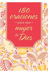 180 Oraciones Para Una Mujer de Dios