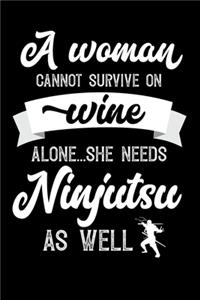 A Woman Cannot Survive On Wine Alone She Needs Ninjutsu As Well