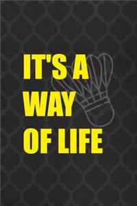 It's A Way Of Life