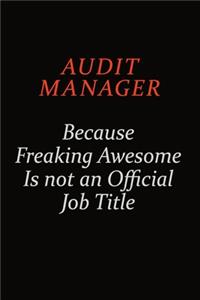 Audit Manager Because Freaking Awesome Is Not An Official Job Title