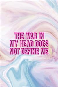 The War In My Head Does Not Define Me