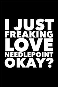 I Just Freaking Love Needlepoint Okay?