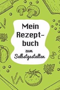 Mein Rezeptbuch zum Selbstgestalten