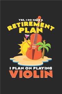 Retirement plan playing violin