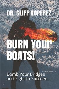 Burn Your Boats!