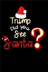 Trump did you see Santa