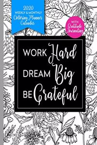 Work Hard Dream Big Be Grateful 2020 Weekly & Monthly