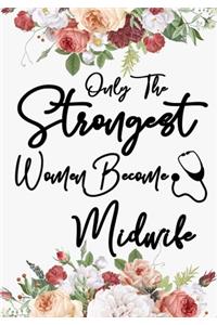 only the strongest women become Midwife