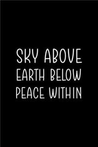 Sky Above Earth Below Peace Within