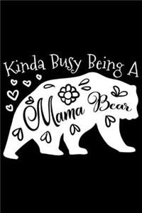 Kinda Busy Being A Mama Bear