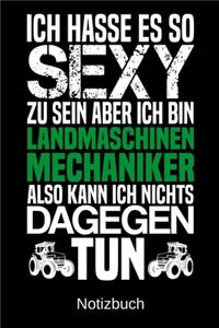 Ich hasse es so sexy zu sein aber ich bin Landmaschinenmechaniker also kann ich nichts dagegen tun