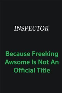 Inspector because freeking awsome is not an offical title