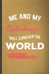 Me and My Contrabassoon Will Conquer the World