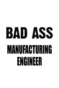 Bad Ass Manufacturing Engineer