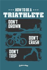 My How To Be A Triathlete Triathlon Calendar