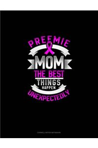 Preemie Mom The Best Things Happen Unexpectedly