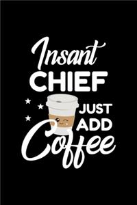 Insant Chief Just Add Coffee