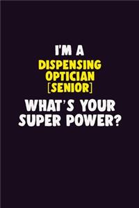 I'M A Dispensing Optician [senior], What's Your Super Power?