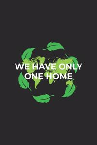 We have only one Home