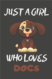 Just A Girl Who Loves Dogs