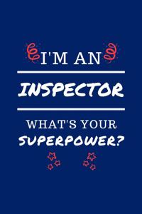I'm An Inspector What's Your Superpower?